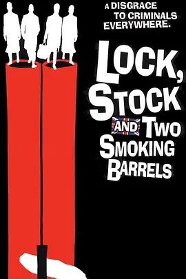 夸克浏览器™的二三事儿 - Top068. 两杆大烟枪 Lock, Stock and Two Smoking Barrels (1998)