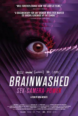 夸克浏览器™的二三事儿 - 洗脑影像：性、镜头和权力 Brainwashed: Sex-Camera-Power (2022)